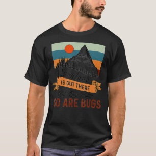 Camiseta La Aventura Está Ahí Fuera Pero También Lo Están L