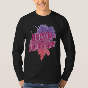Camiseta La Bacon Es La Carne Candy Sarcástica