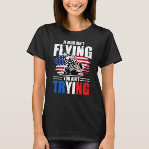 Camiseta La bandera de EE. UU. Quad ATV si el lodo no te vu