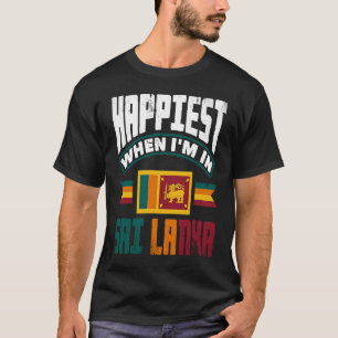 Camiseta La bandera de Sri Lanka más feliz cuando estoy en 