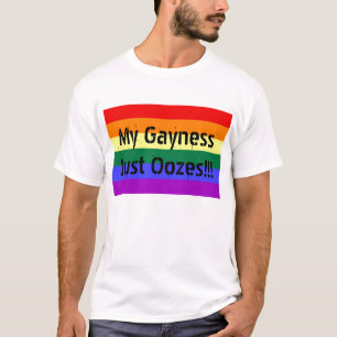 Camiseta ¡la bandera gay, mi Gayness apenas exuda!!!