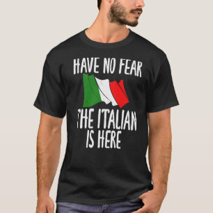 Camiseta La Bandera Italiana No Tiene Miedo De Que El Itali