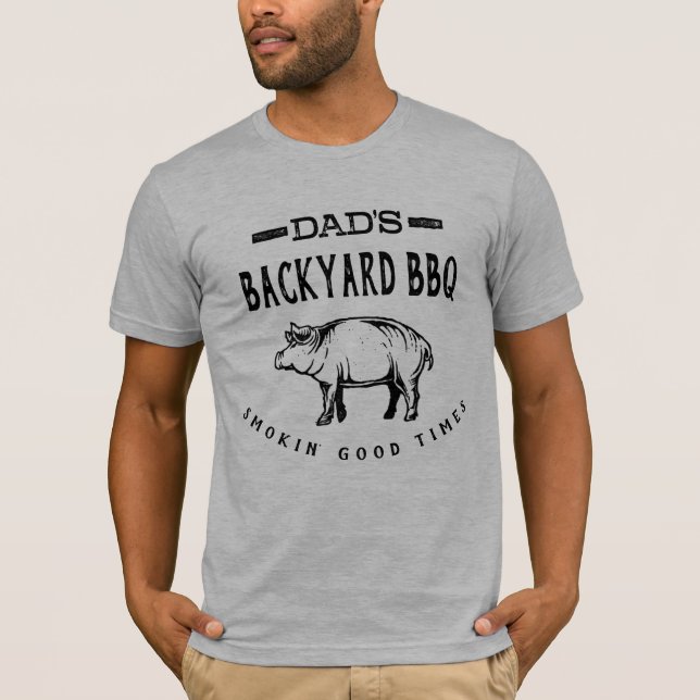 Camiseta La barbacoa del patio trasero de papá | Porcino | (Anverso)