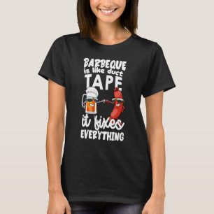 Camiseta La Barbeque Es Como La Cinta De Ductos Que Arregla