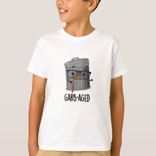 Camiseta La basura divertida en edad de garb puede armarse