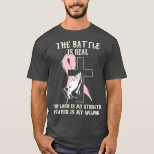 Camiseta la batalla es real el señor es mi rezo de fuerza