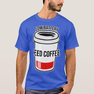 Camiseta La batería baja necesita café