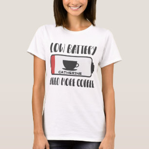 Camiseta La batería baja personalizada necesita más café