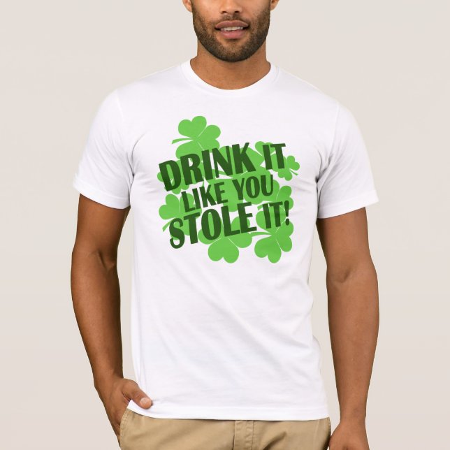 Camiseta ¡La bebida que tiene gusto de usted lo robó! (Anverso)