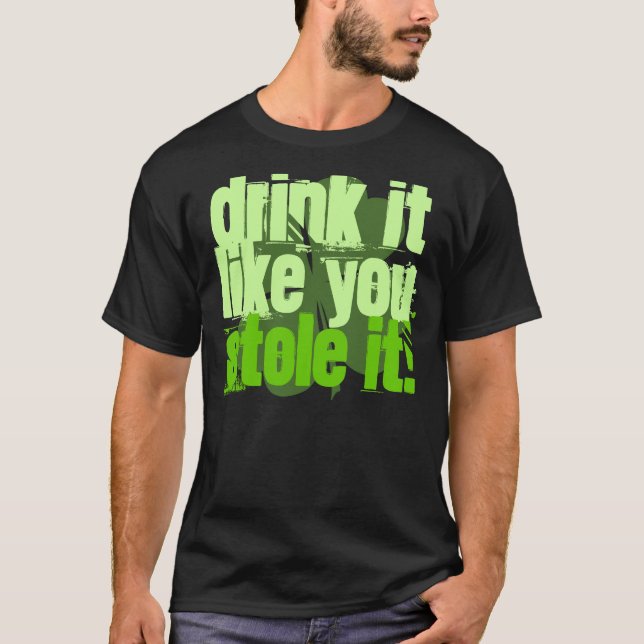 Camiseta ¡La bebida que tiene gusto de usted lo robó! (Anverso)