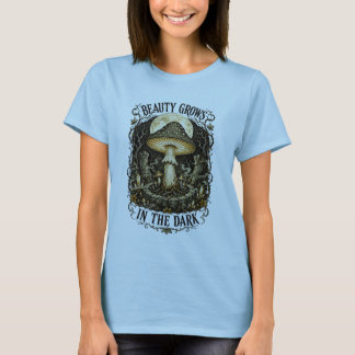 Camiseta La belleza crece en el hongo vintage oscuro
