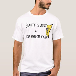 Camiseta La belleza es apenas un interruptor de la luz