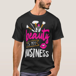 Camiseta La belleza es mi cabello de negocios y mi maquilla