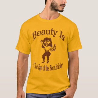Camiseta La belleza está en el ojo del beer