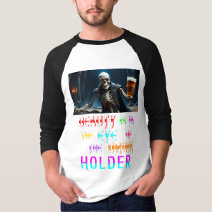 Camiseta La Belleza Está En El Ojo Del Consumidor De Bebida