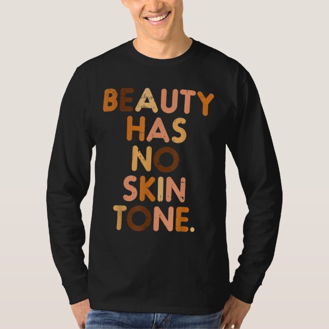 Camiseta La Belleza No Tiene Tono De Piel Historia Negra Me (Anverso)