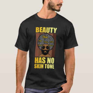 Camiseta La Belleza No Tiene Tono De Piel Hombres Mes De Hi