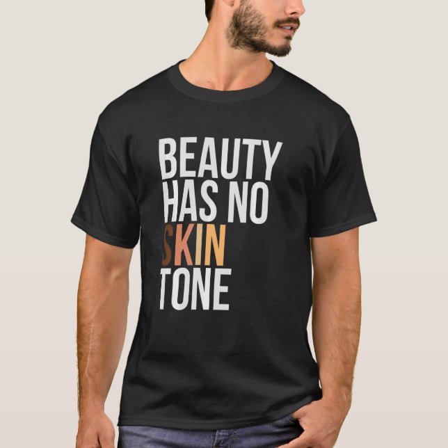 Camiseta La Belleza No Tiene Tono De Piel Melanin Eslogan U (Anverso)