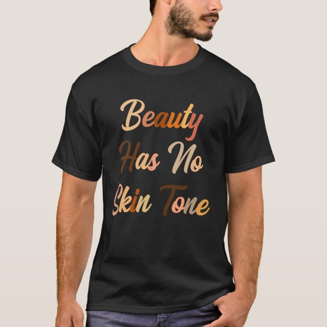 Camiseta La Belleza No Tiene Tono De Piel Mujeres Melanin (Anverso)