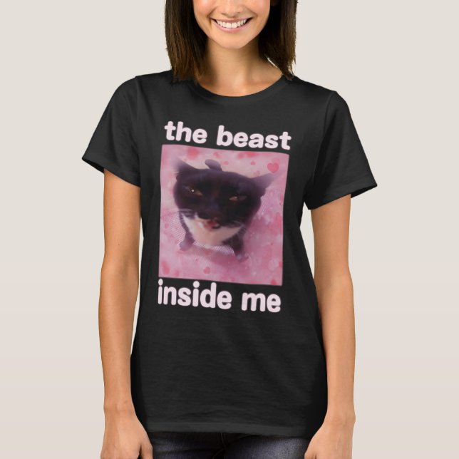 Camiseta La Bestia Dentro De Mí Divertido Meme De Gato Para (Anverso)