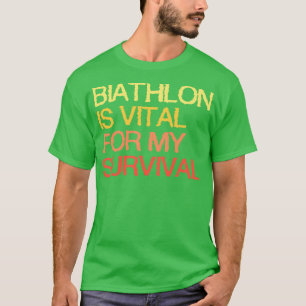 Camiseta La Biatlón Es Vital Para Mi Supervivencia