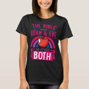 Camiseta La Biblia Dijo Que Adam Y Eve Así Que Hice Ambos B