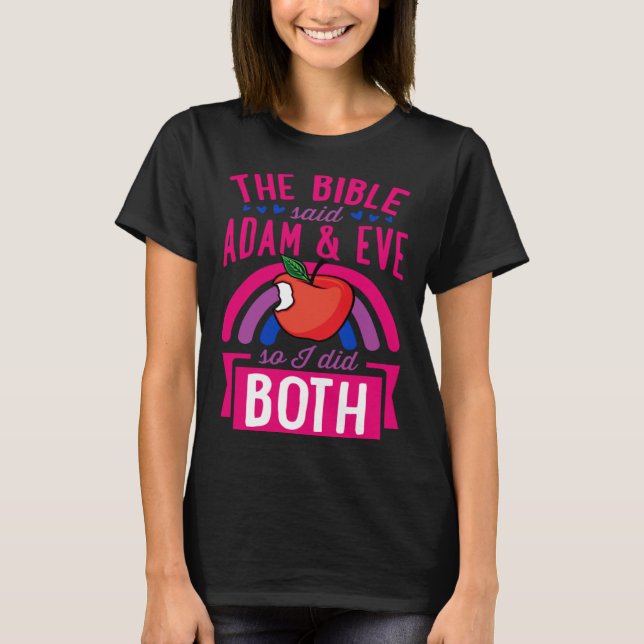 Camiseta La Biblia Dijo Que Adam Y Eve Así Que Hice Ambos B (Anverso)
