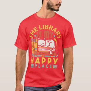 Camiseta La biblioteca es mi lugar feliz amante de los libr