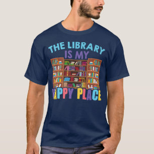 Camiseta La biblioteca es mi lugar feliz para el amante de