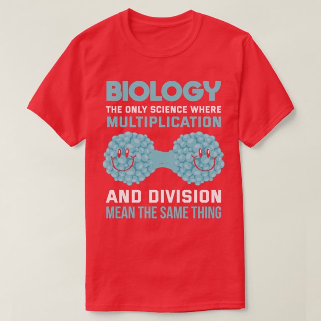 Camiseta La Biología Es La Única Ciencia Donde La Multiplic (Diseño del anverso)