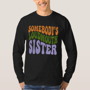 Camiseta La bocaza de la hermana de alguien 9