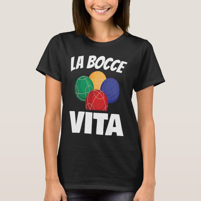 Camiseta La Bocce Vita para todos los fans de Bocce Ball (Anverso)