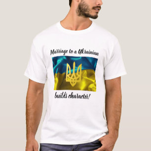 Camiseta La boda a un ucraniano construye el carácter