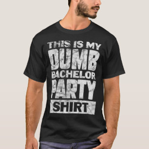 Camiseta La boda del hombre Esta es mi estúpida despedida d