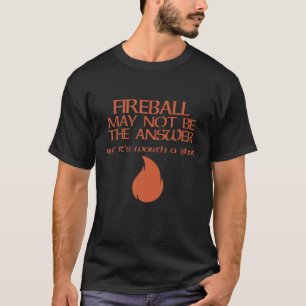 Camiseta La bola de fuego puede no ser la respuesta