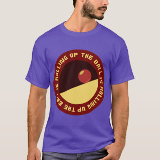 Camiseta La Bola Está Rodando Hacia Una Odisea Deslumbrada