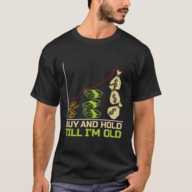 Camiseta La Bolsa De Valores Compra Y Mantiene Hasta Que Yo (Anverso)