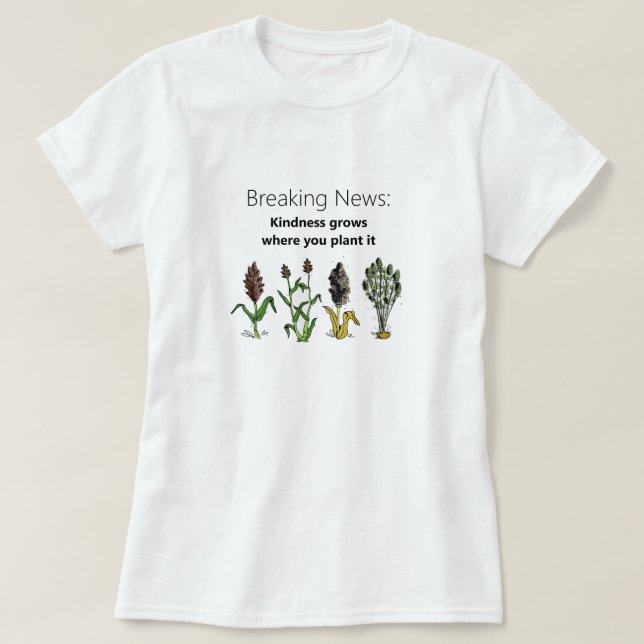 Camiseta La bondad crece donde lo plantas, blanco (Diseño del anverso)