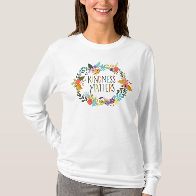 Camiseta La bondad importa, sé amable, citas, boho floral (Anverso)