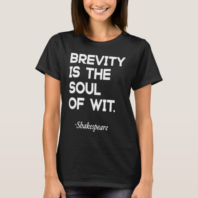Camiseta La Breviedad Es El Alma De Wit William Shakespeare (Anverso)