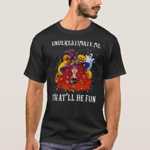 Camiseta La bruja me subestima que será divertido Halloween