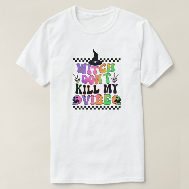 Camiseta La bruja no mata mi vibra (Diseño del anverso)