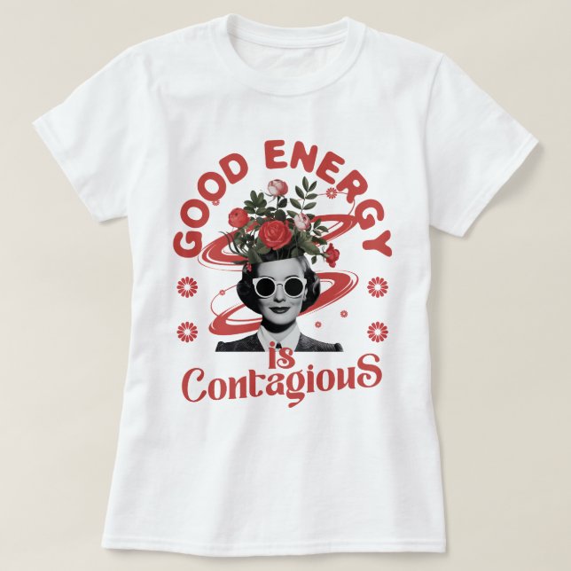 Camiseta La buena energía es contagiosa (Diseño del anverso)