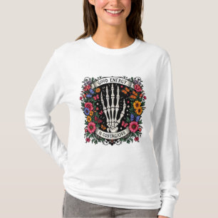 Camiseta "La buena energía es contagiosa - Esqueleto floral