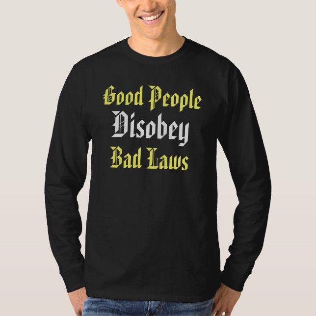 Camiseta La buena gente desobedece malas leyes (Anverso)