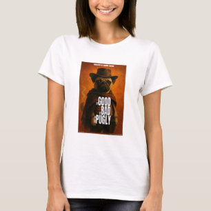 Camiseta La buena la mala y la pugly parodia de película