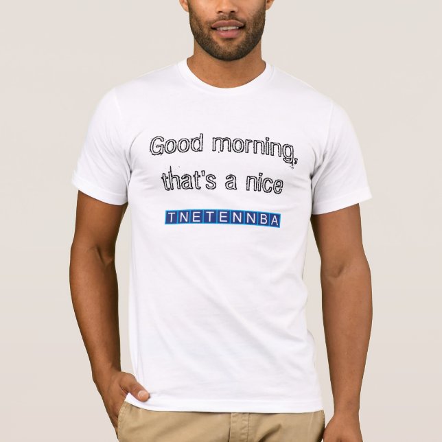 Camiseta La buena mañana, de que es un tnetennba agradable (Anverso)