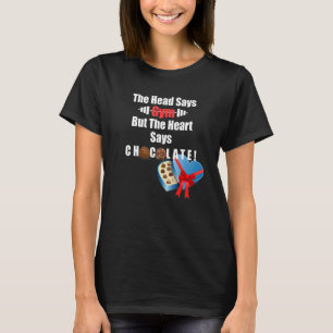 Camiseta La Cabeza Dice Gimnasio Pero El Corazón Dice Choco