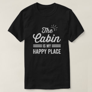 Camiseta La Cabina es mi lugar feliz El amante de la cabaña
