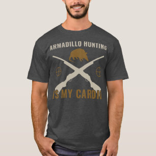 Camiseta La cacería del Armadillo Hunter Armadillo es mi di